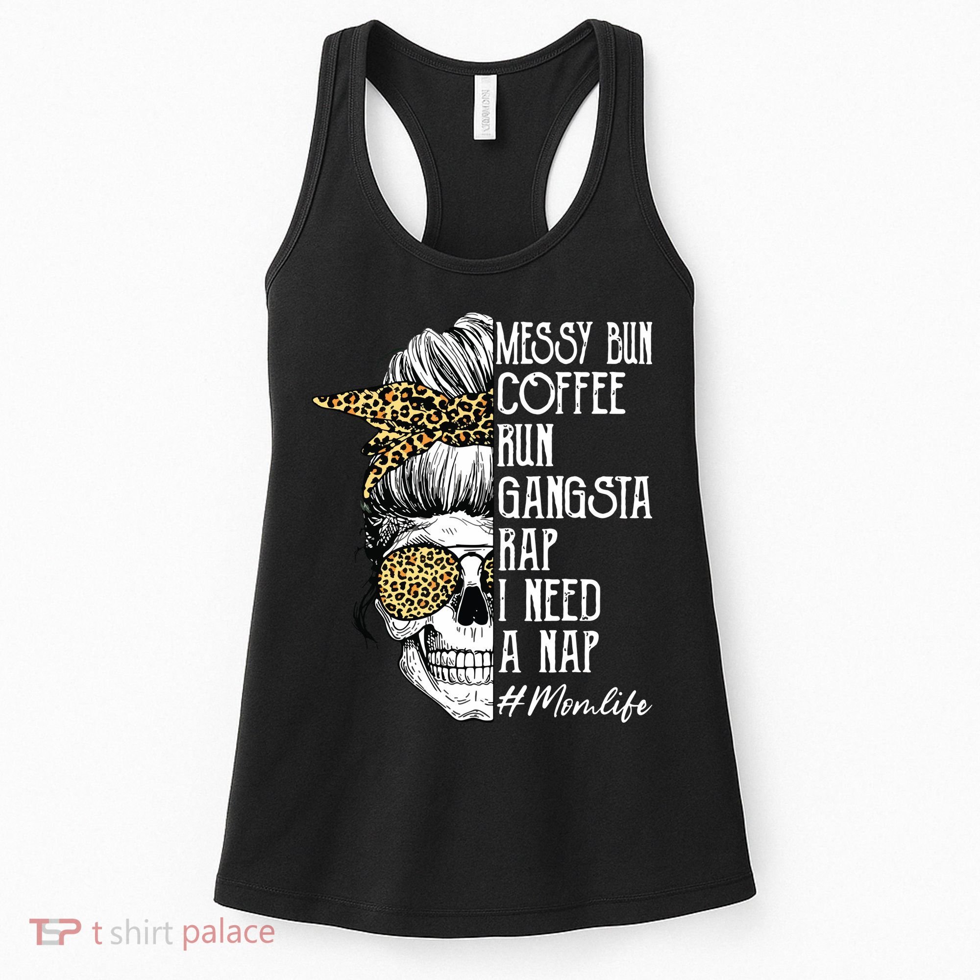 Leopard Skull Lady Mom Life Messy Bun Coffee Run Gangsta Rap Women's Tank Top