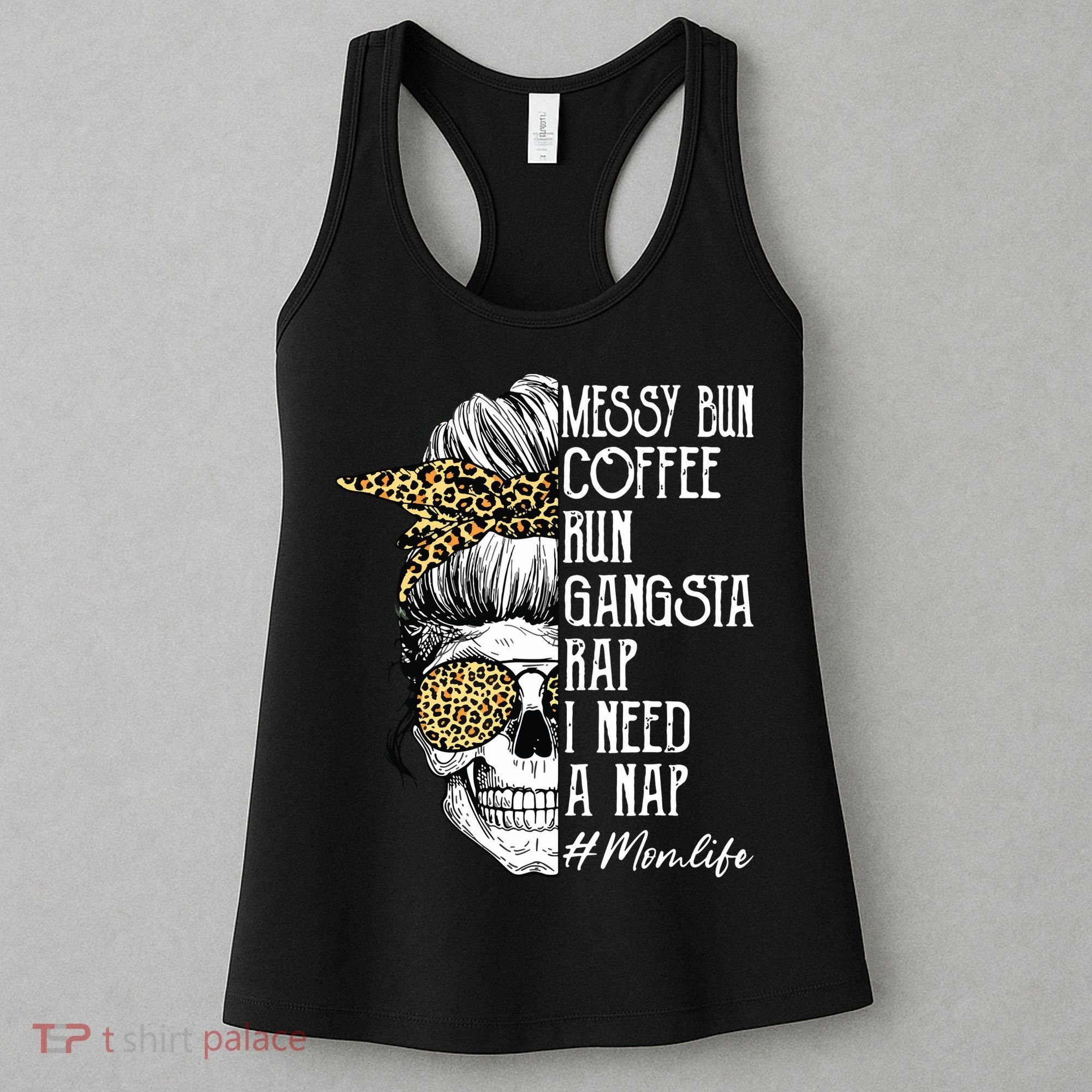 Leopard Skull Lady Mom Life Messy Bun Coffee Run Gangsta Rap Women's Tank Top