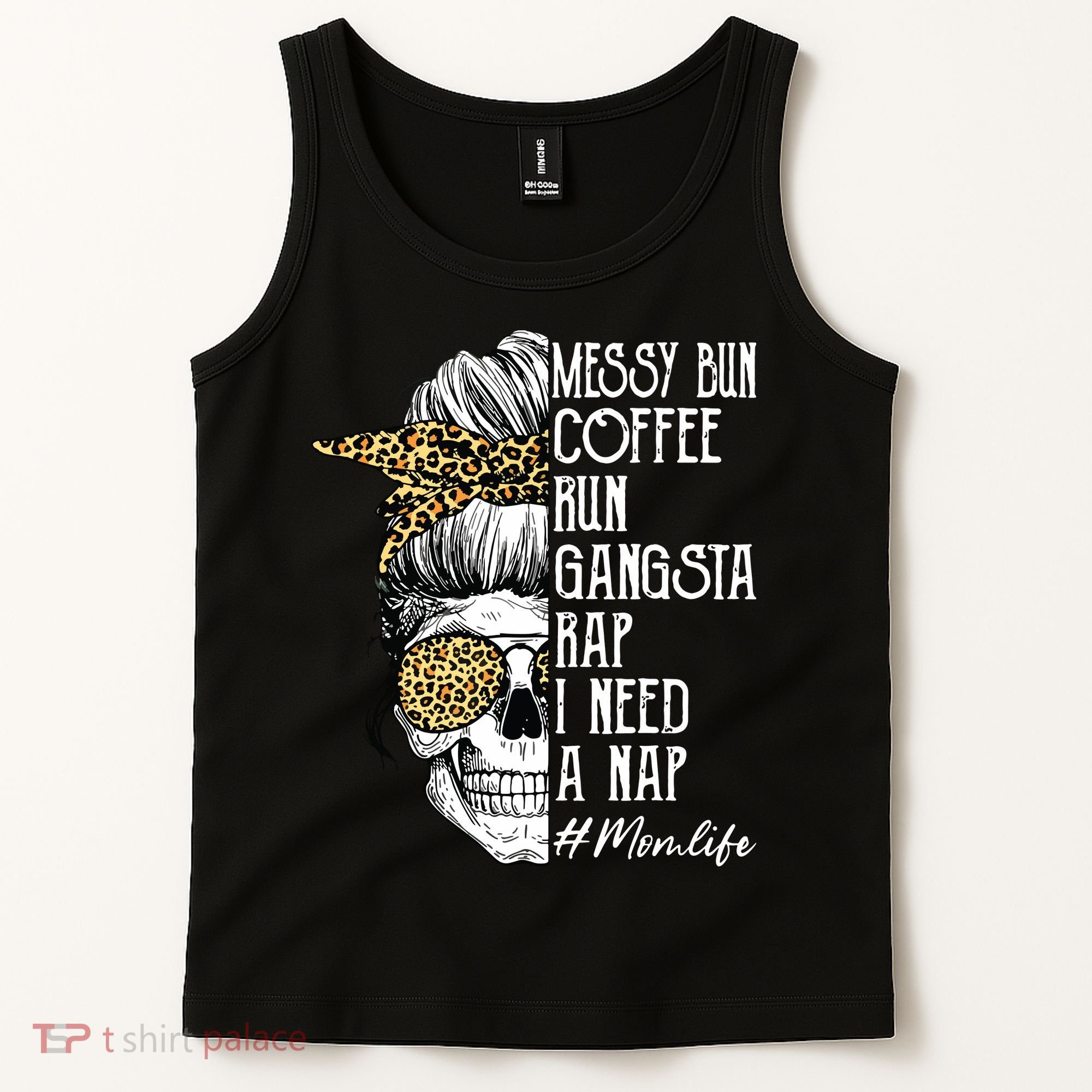Leopard Skull Lady Mom Life Messy Bun Coffee Run Gangsta Rap Tank Top