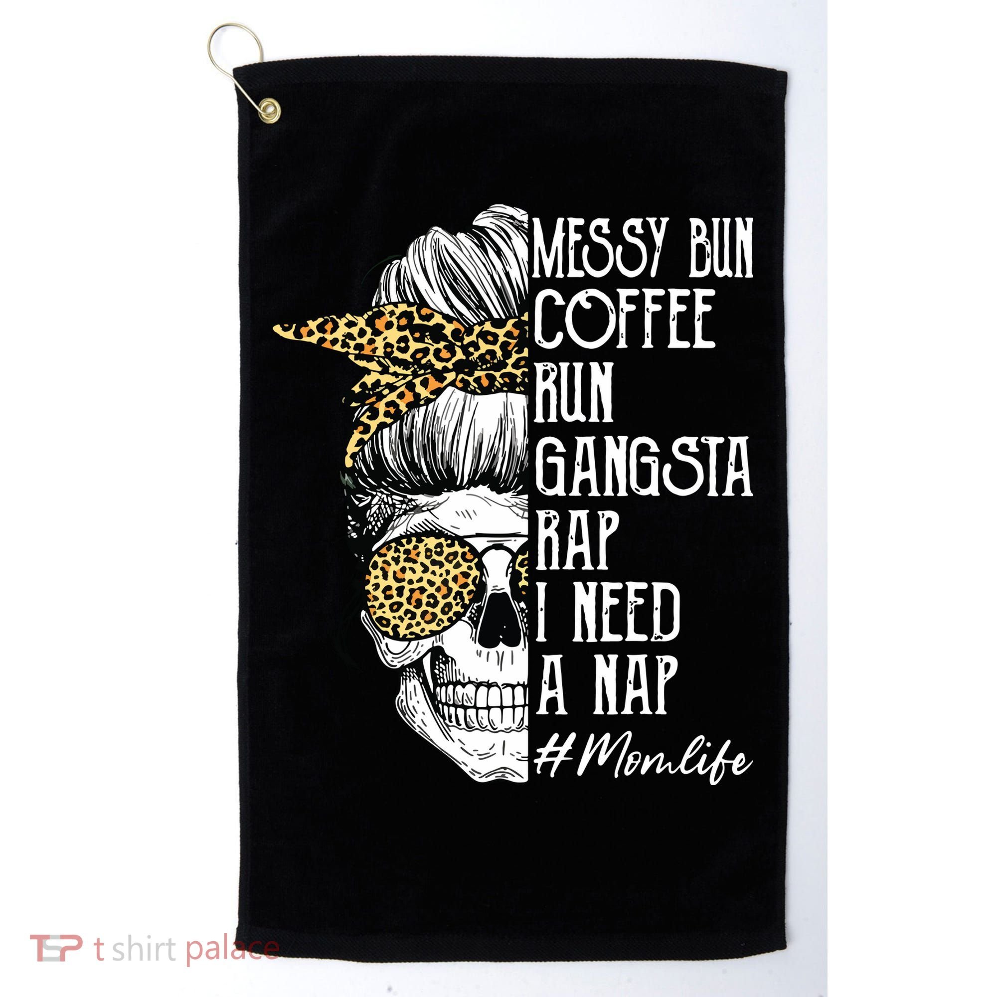 Leopard Skull Lady Mom Life Messy Bun Coffee Run Gangsta Rap Golf Towel