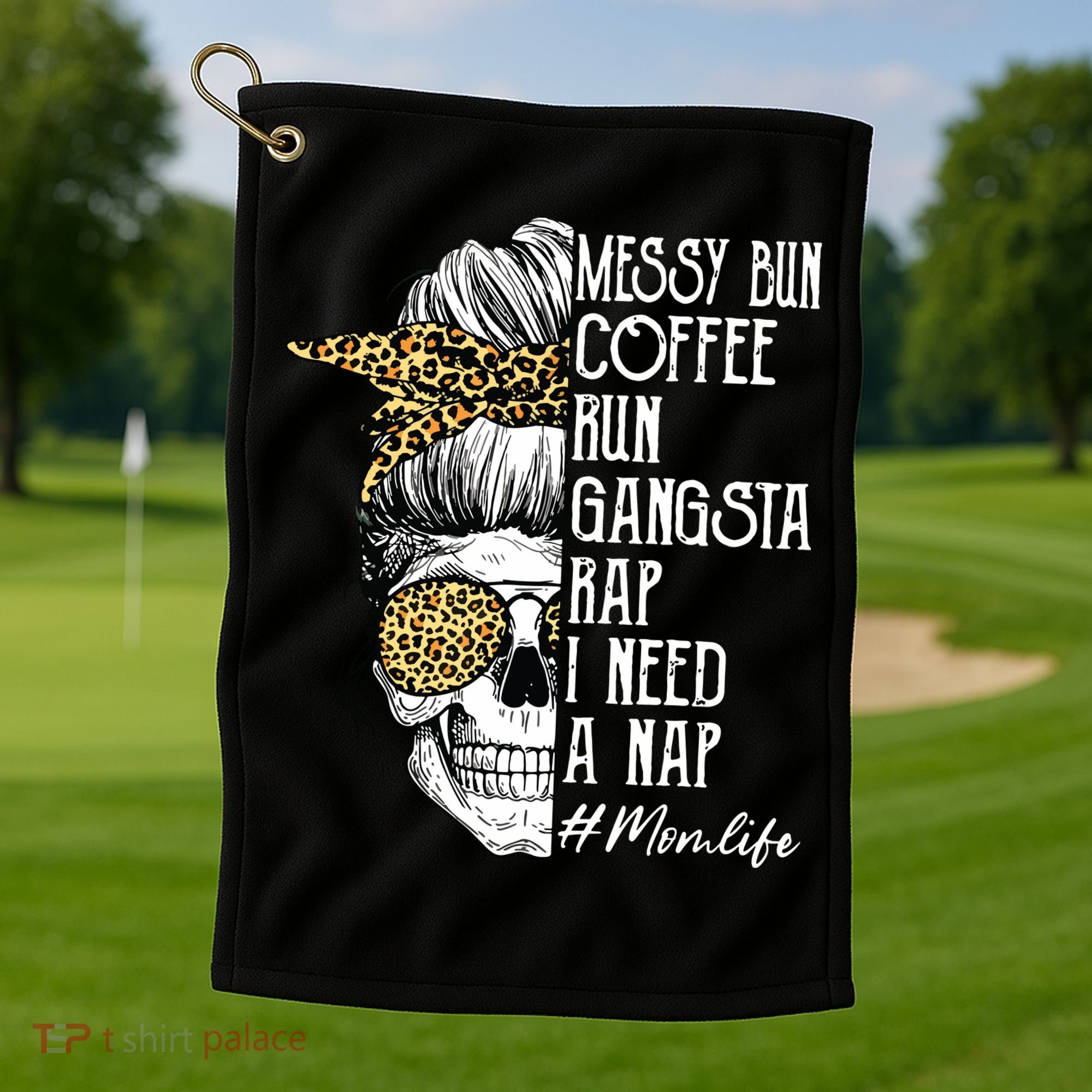 Leopard Skull Lady Mom Life Messy Bun Coffee Run Gangsta Rap Golf Towel
