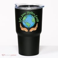 Let's Save Mother Earth Tumbler thumb 0