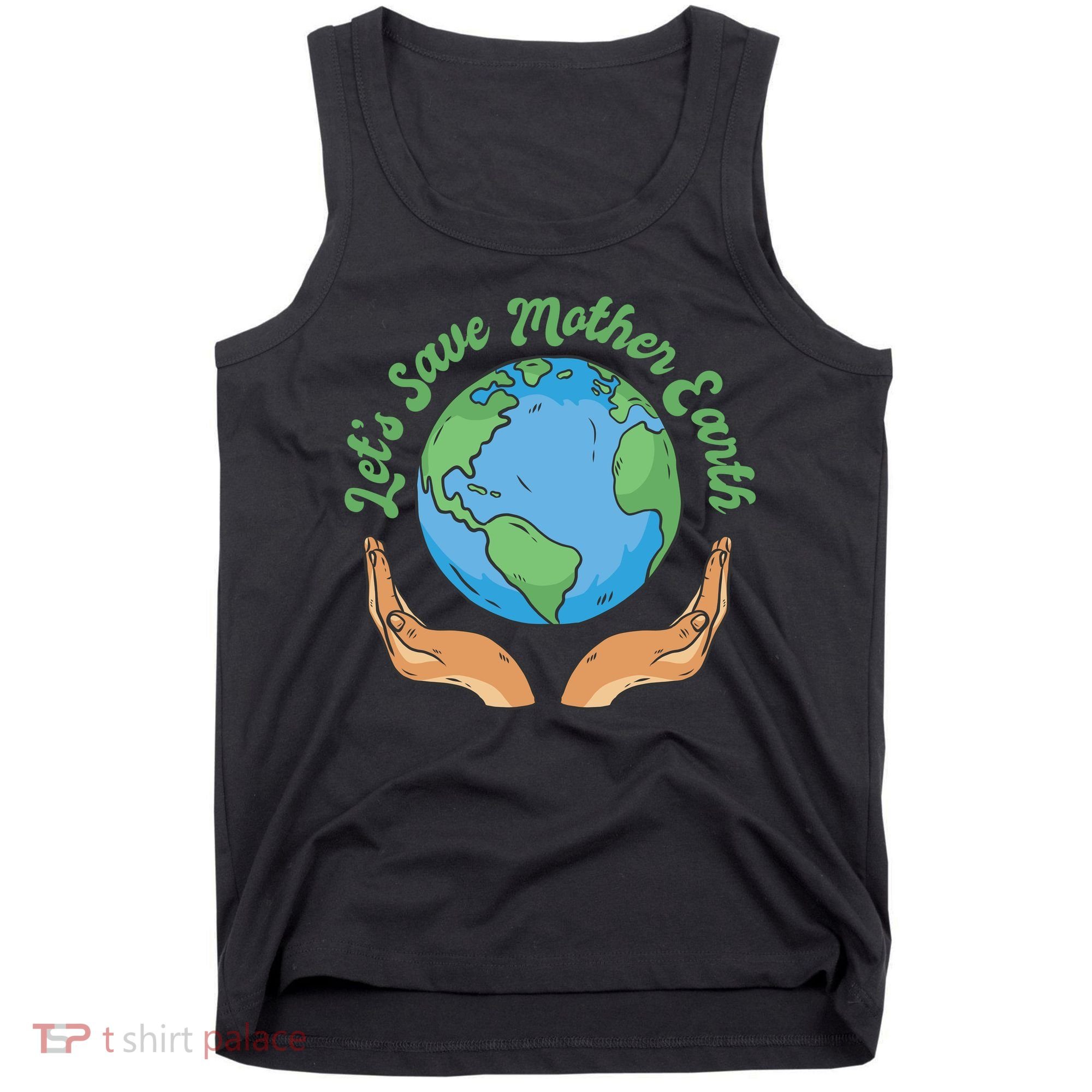 Let's Save Mother Earth Tank Top