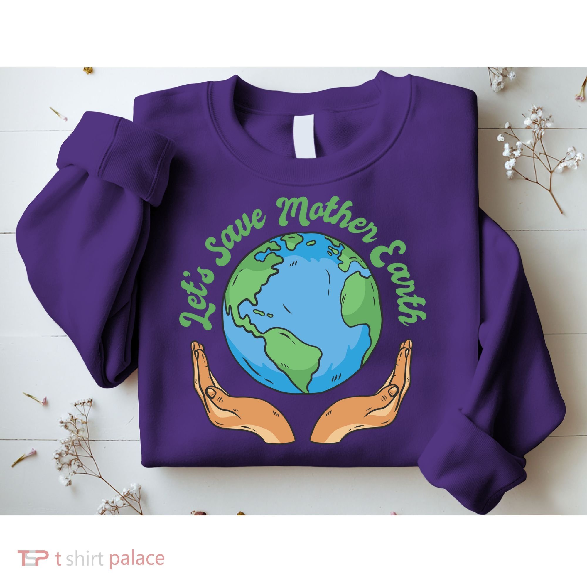 Let's Save Mother Earth Sweatshirt