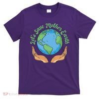 Let's Save Mother Earth T-Shirt thumb 0
