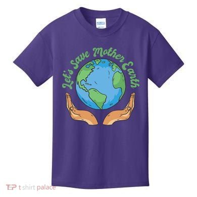 Let's Save Mother Earth Kids T-Shirt