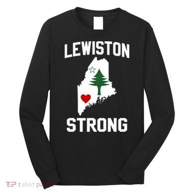 Lewiston Strong Maine Strong Long Sleeve Shirt
