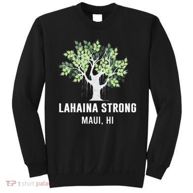 Lahaina Strong Maui Hawaii Old Banyan Tree Sweatshirt
