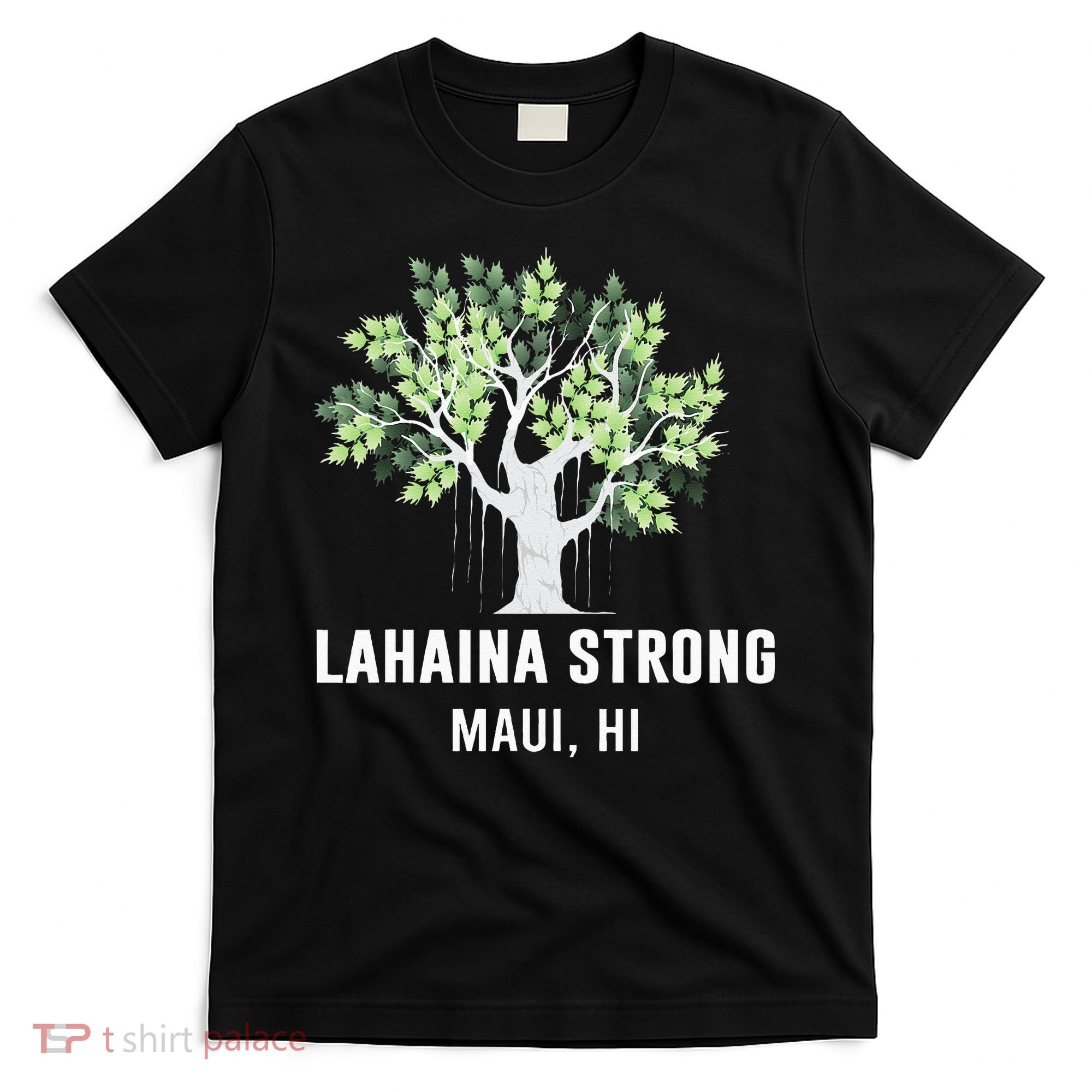 Lahaina Strong Maui Hawaii Old Banyan Tree T-Shirt