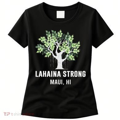 Lahaina Strong Maui Hawaii Old Banyan Tree Women's T-Shirt