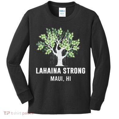Lahaina Strong Maui Hawaii Old Banyan Tree Kids Long Sleeve Shirt