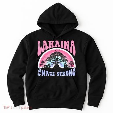 Lahaina Strong Maui Hawaii Hoodie