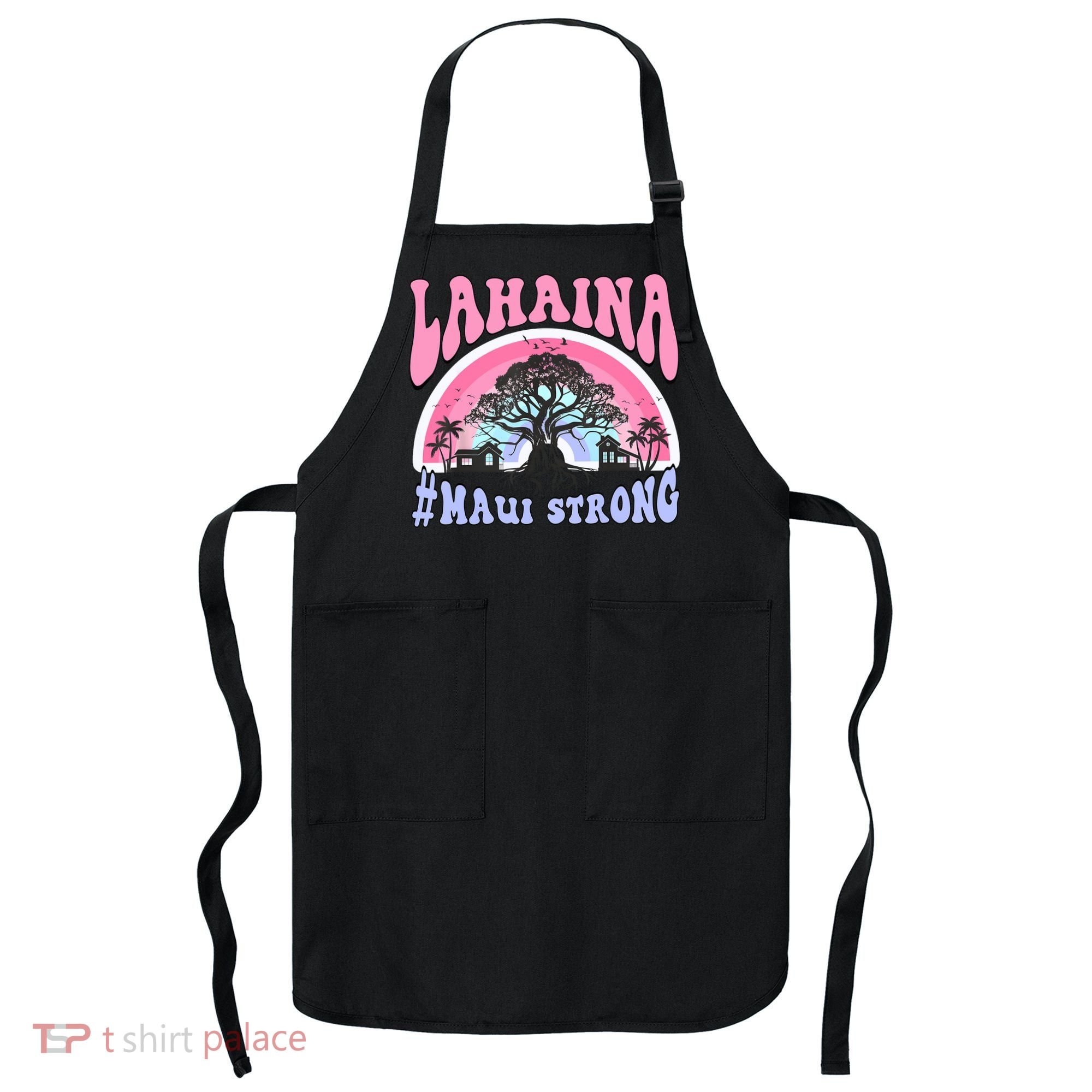 Lahaina Strong Maui Hawaii Apron