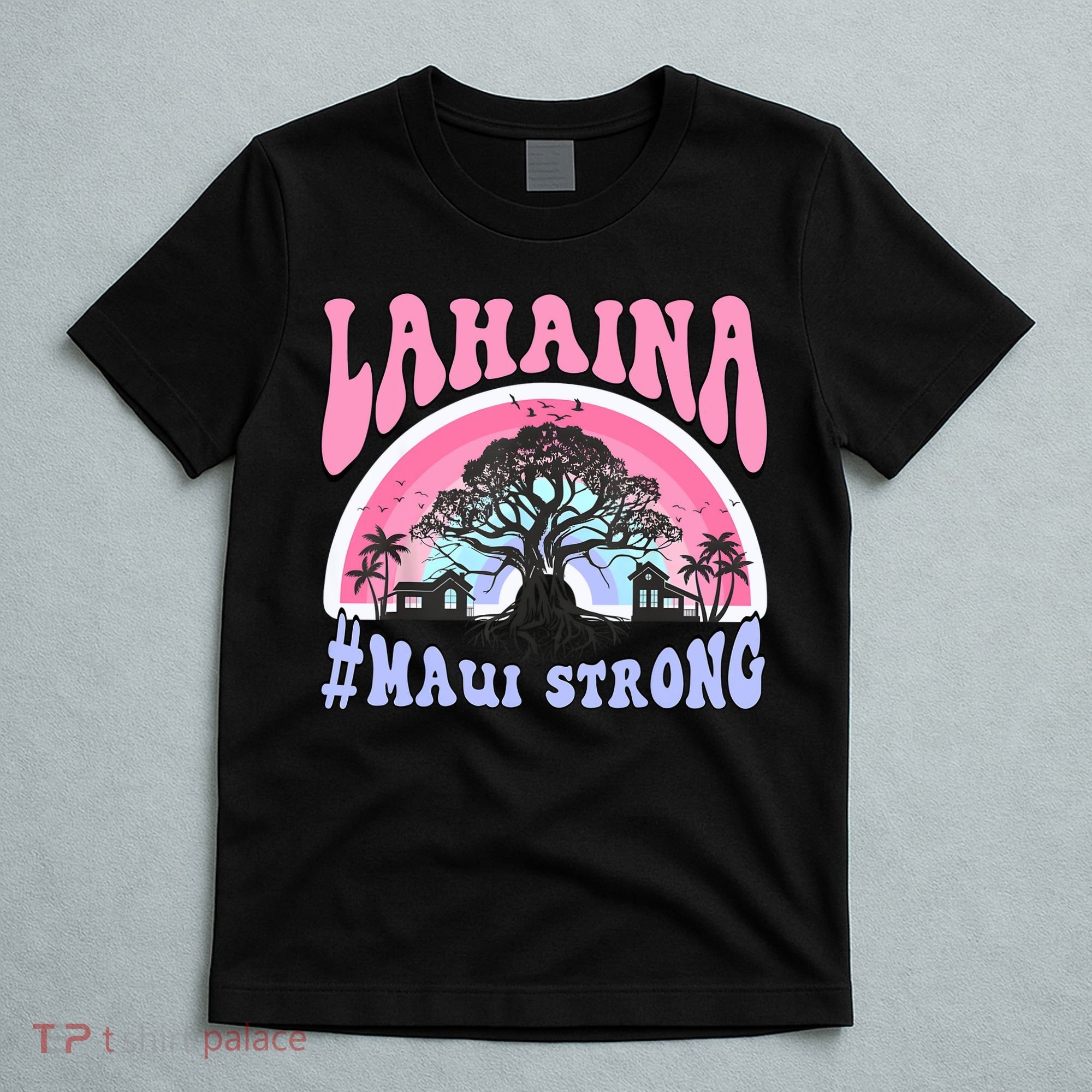 Lahaina Strong Maui Hawaii T-Shirt