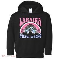 Lahaina Strong Maui Hawaii Toddler Hoodie thumb 0