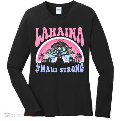 Lahaina Strong Maui Hawaii Women's Long Sleeve Shirt