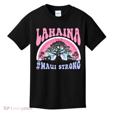 Lahaina Strong Maui Hawaii Kids T-Shirt