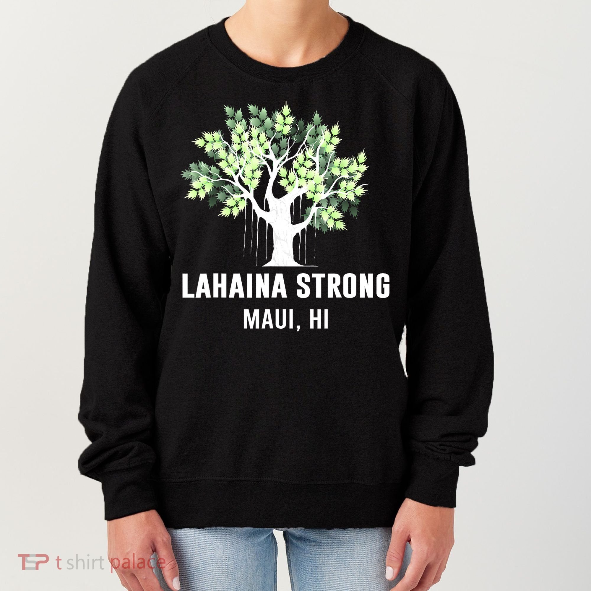 Lahaina Strong Maui Hawaii Old Banyan Tree Women's Sweatshirt