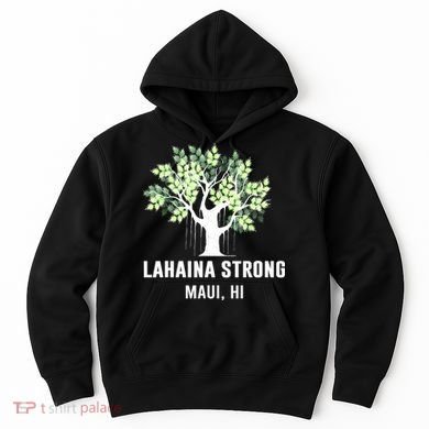 Lahaina Strong Maui Hawaii Old Banyan Tree Hoodie