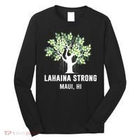 Lahaina Strong Maui Hawaii Old Banyan Tree Long Sleeve Shirt thumb 0