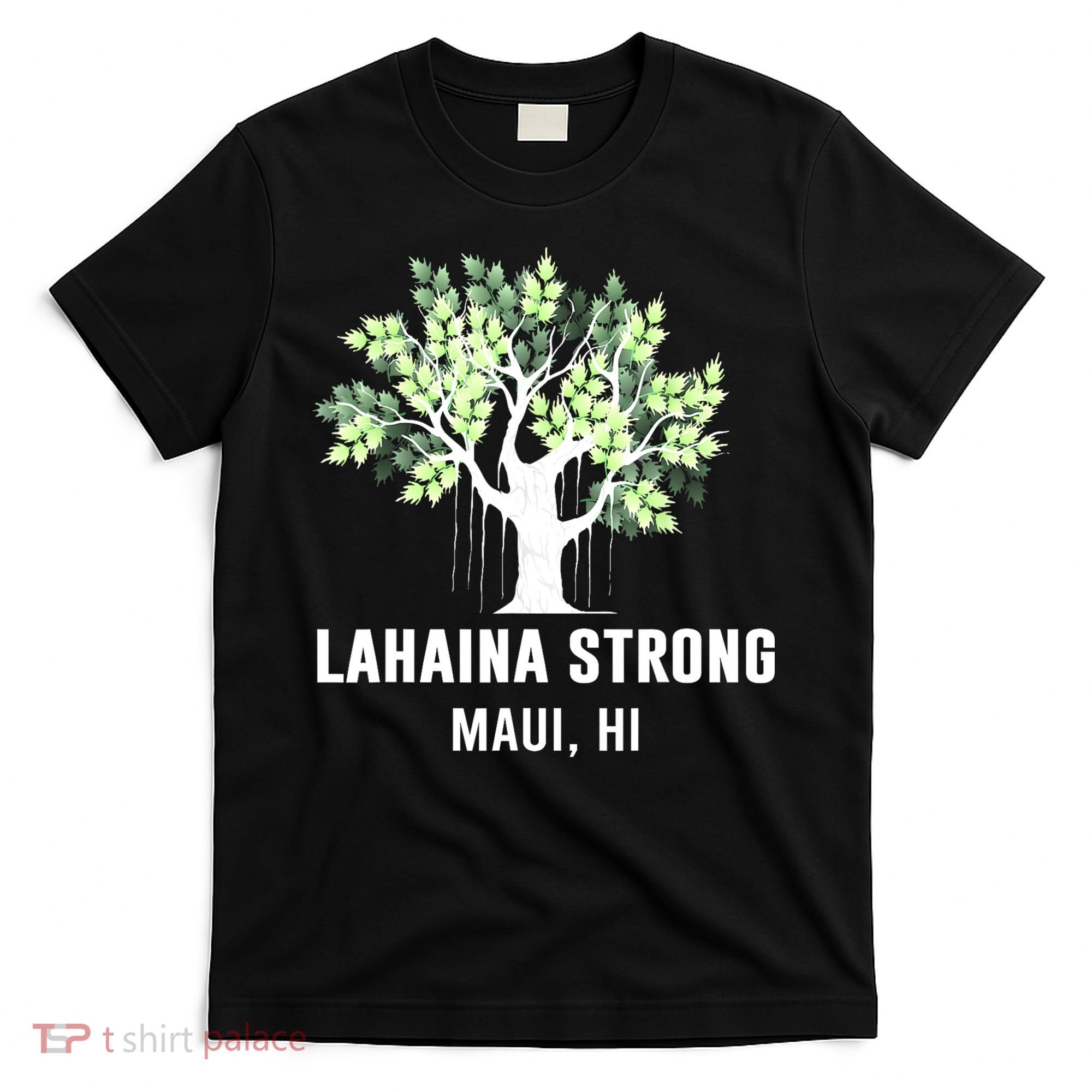 Lahaina Strong Maui Hawaii Old Banyan Tree T-Shirt