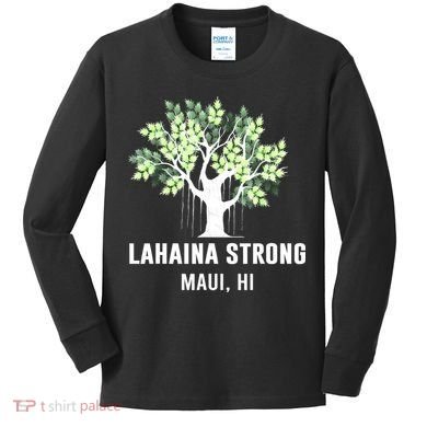 Lahaina Strong Maui Hawaii Old Banyan Tree Kids Long Sleeve Shirt
