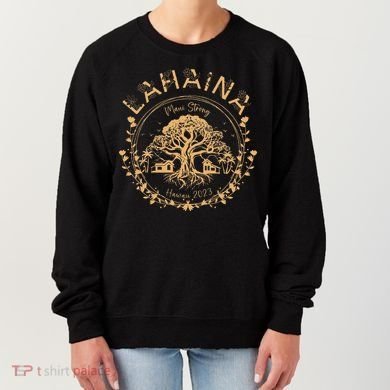 Lahaina Strong Maui Hawaii Old Banyan Tree saving squad Women's Sweatshirt