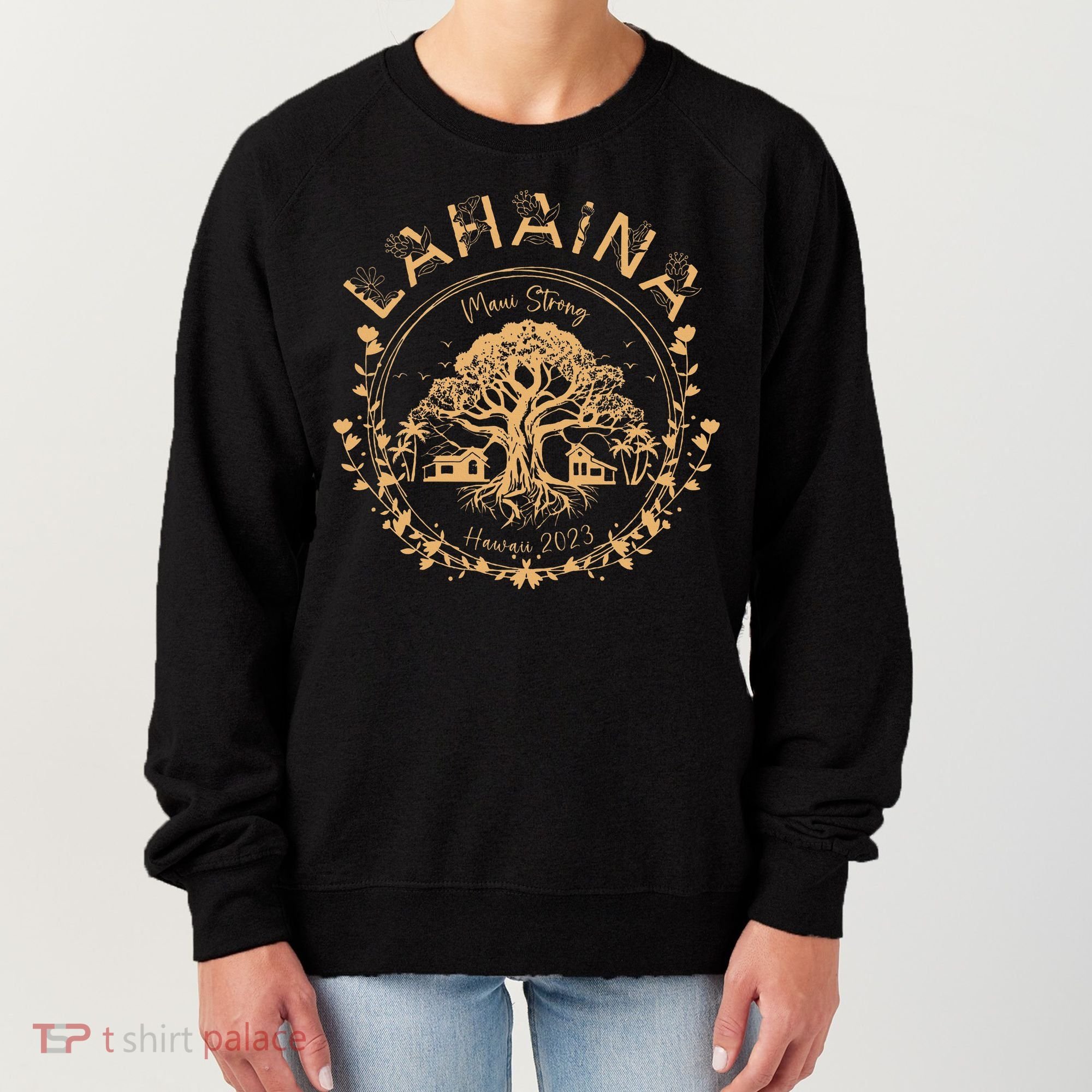 Lahaina Strong Maui Hawaii Old Banyan Tree saving squad Women's Sweatshirt