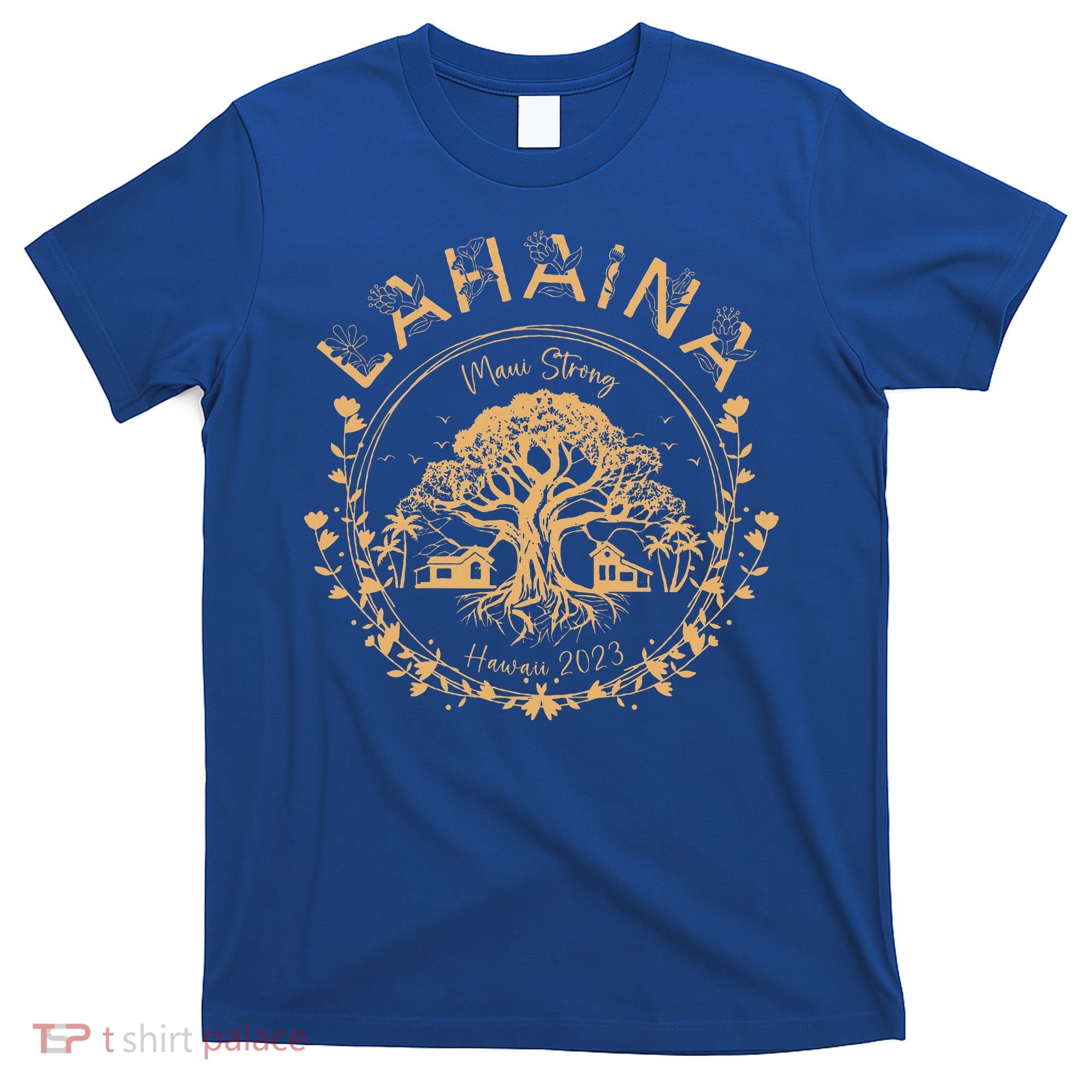 Lahaina Strong Maui Hawaii Old Banyan Tree saving squad T-Shirt