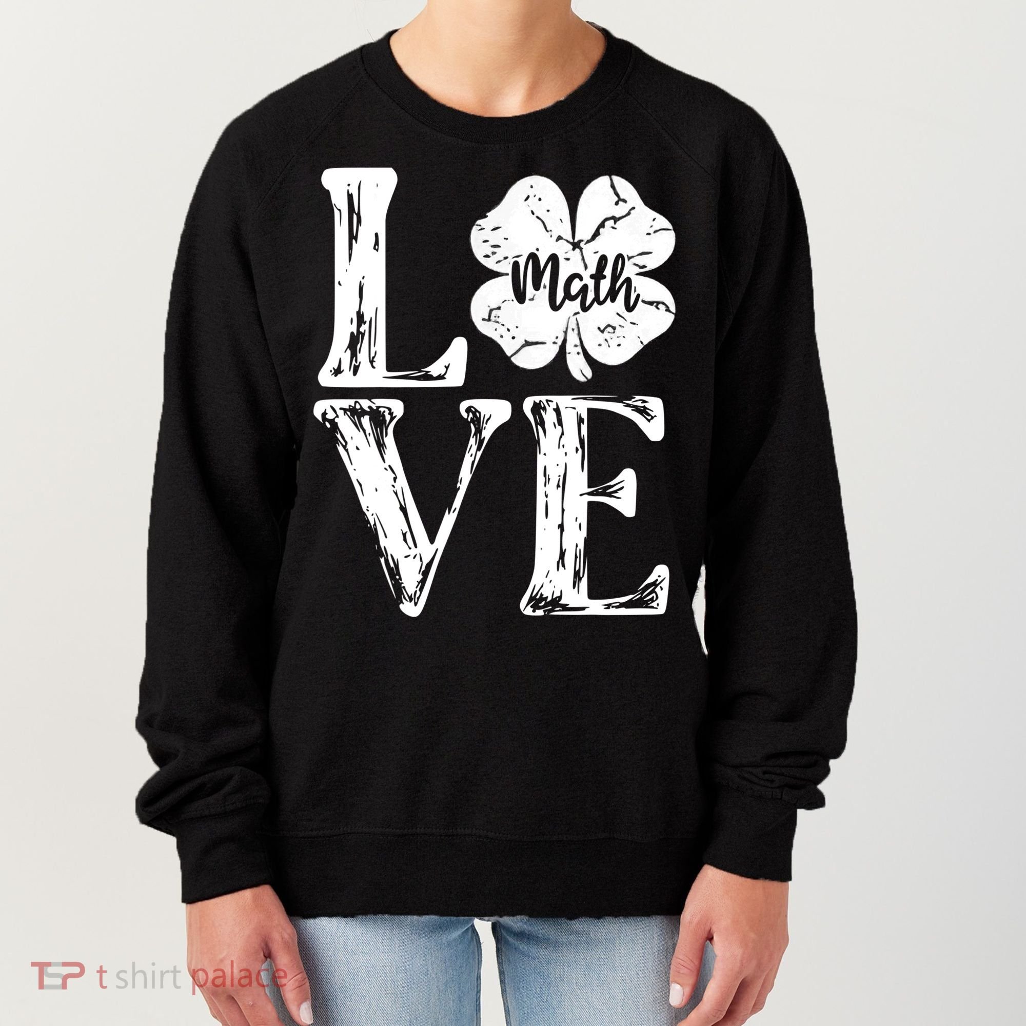 Love Shamrock Math Teacher St Patricks Day Women's Sweatshirt