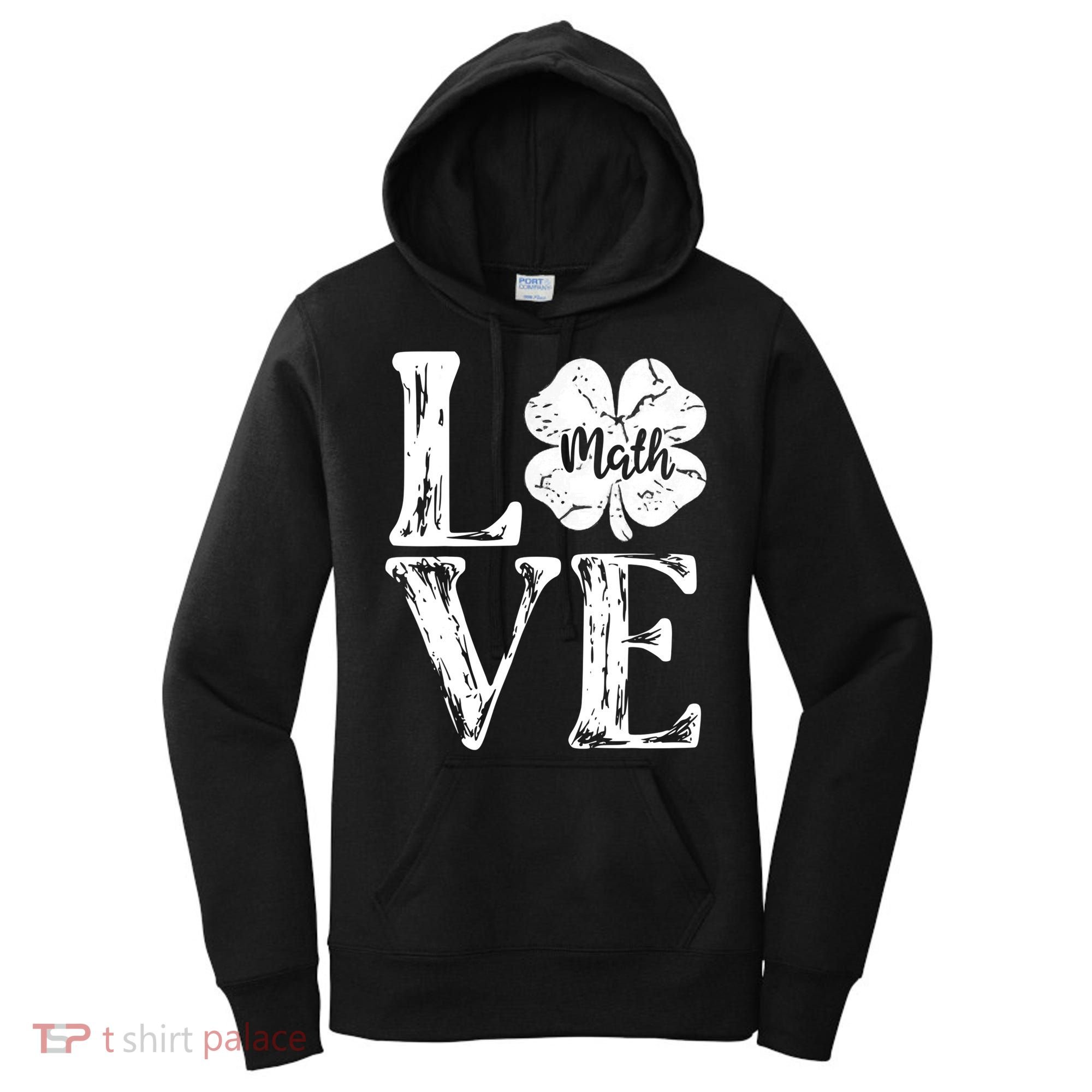 Love Shamrock Math Teacher St Patricks Day Women's Hoodie