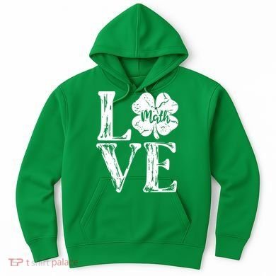 Love Shamrock Math Teacher St Patricks Day Hoodie