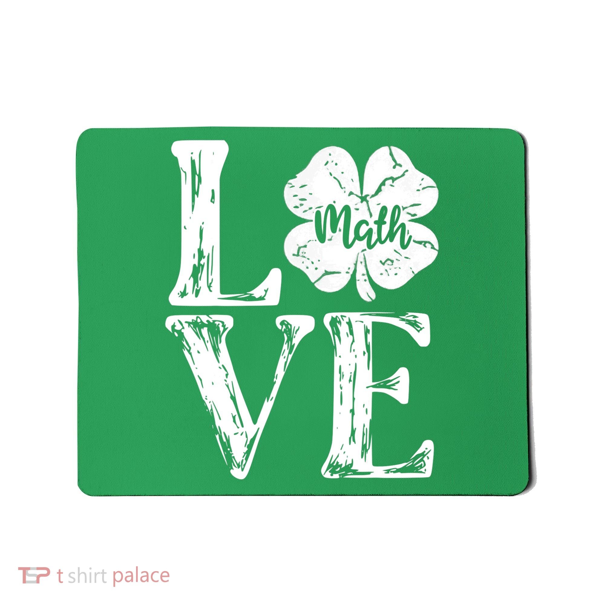 Love Shamrock Math Teacher St Patricks Day Mousepad