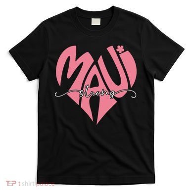 Love Support Maui Strong T-Shirt