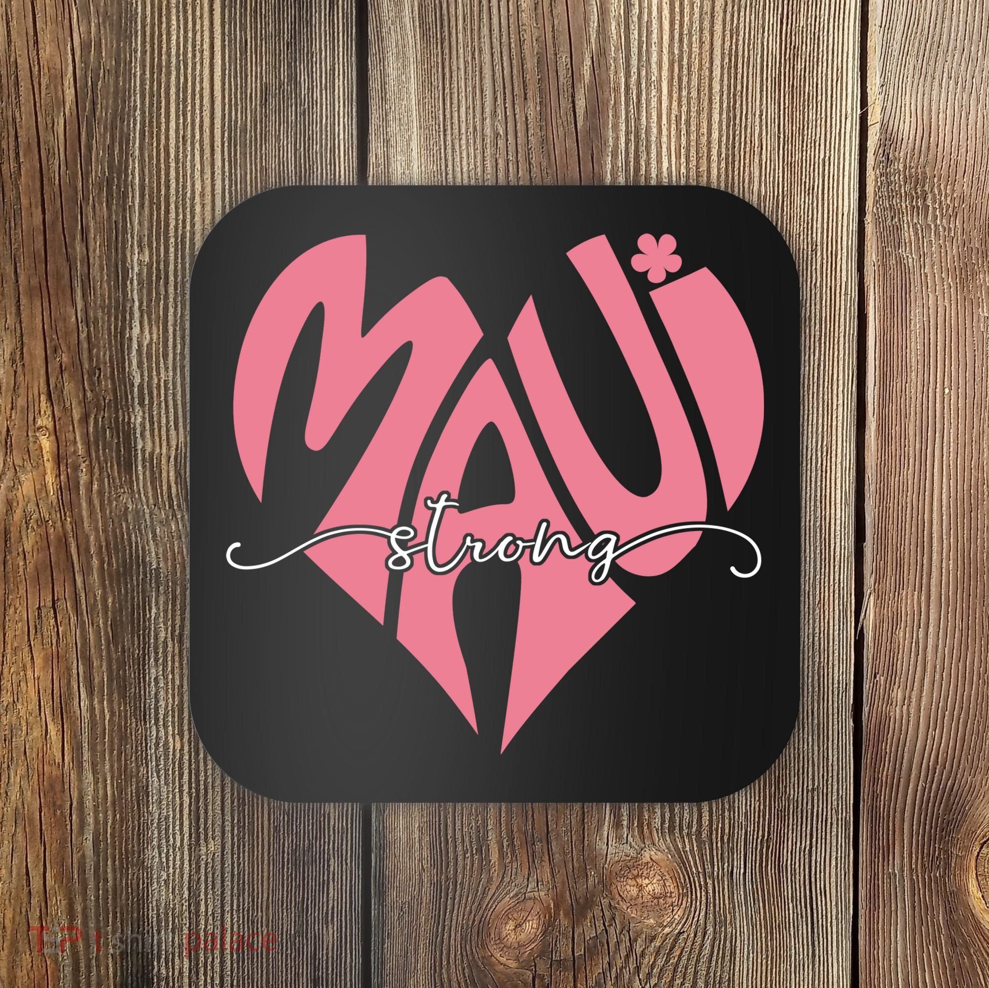 Love Support Maui Strong Coaster