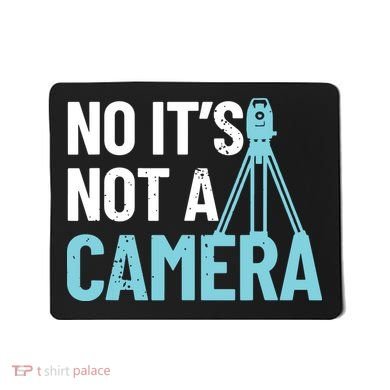 Land Surveyor No Its Not A Camera Surveyor Mousepad
