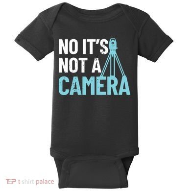 Land Surveyor No Its Not A Camera Surveyor Baby Bodysuit