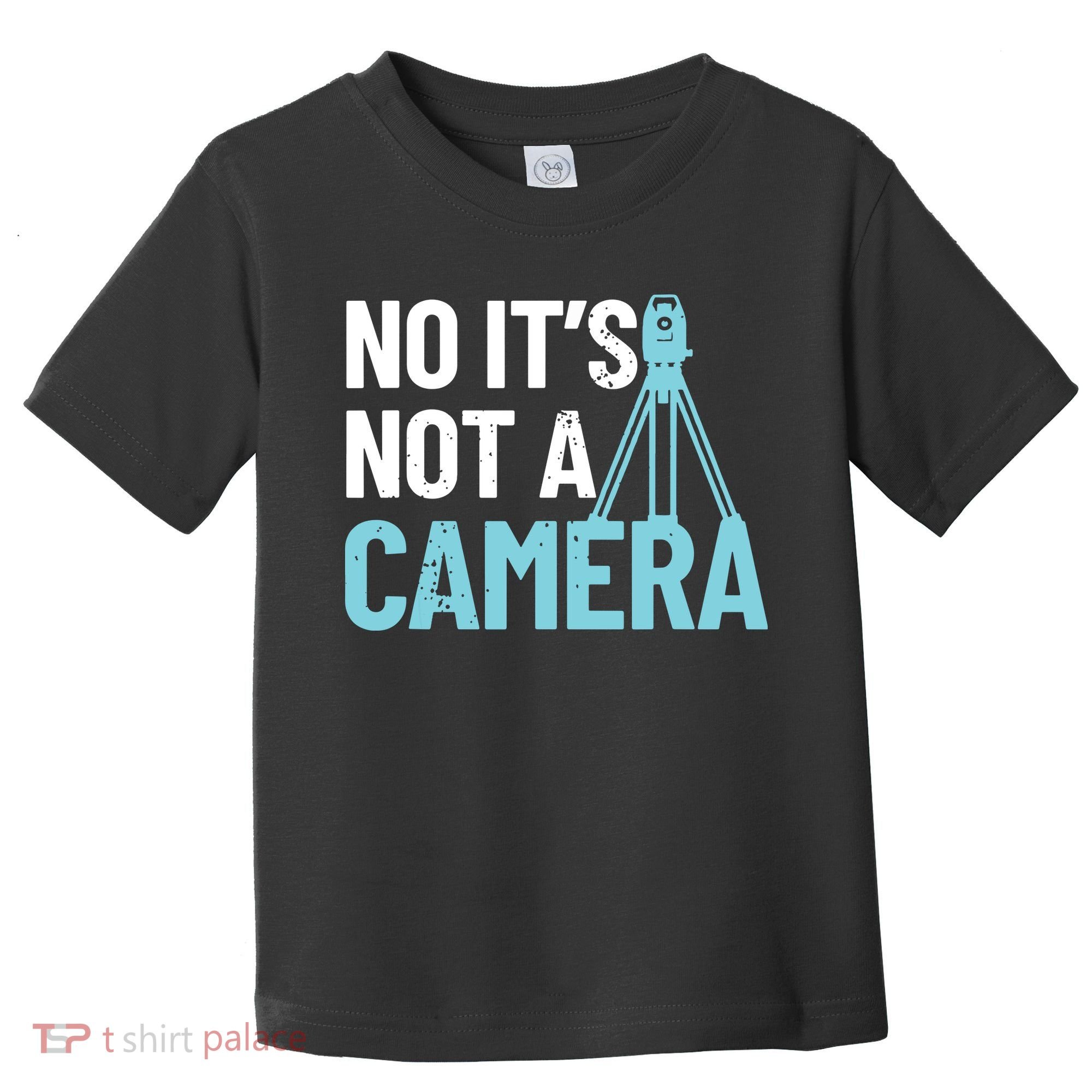Land Surveyor No Its Not A Camera Surveyor Toddler T-Shirt