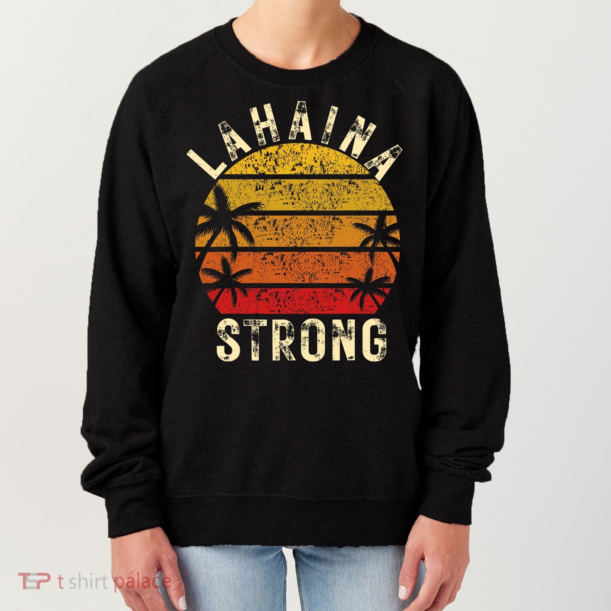 LAHAINA Strong Palm Trees Sunset Lahaina Hawaii Women's Sweatshirt