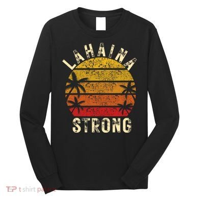 LAHAINA Strong Palm Trees Sunset Lahaina Hawaii Long Sleeve Shirt