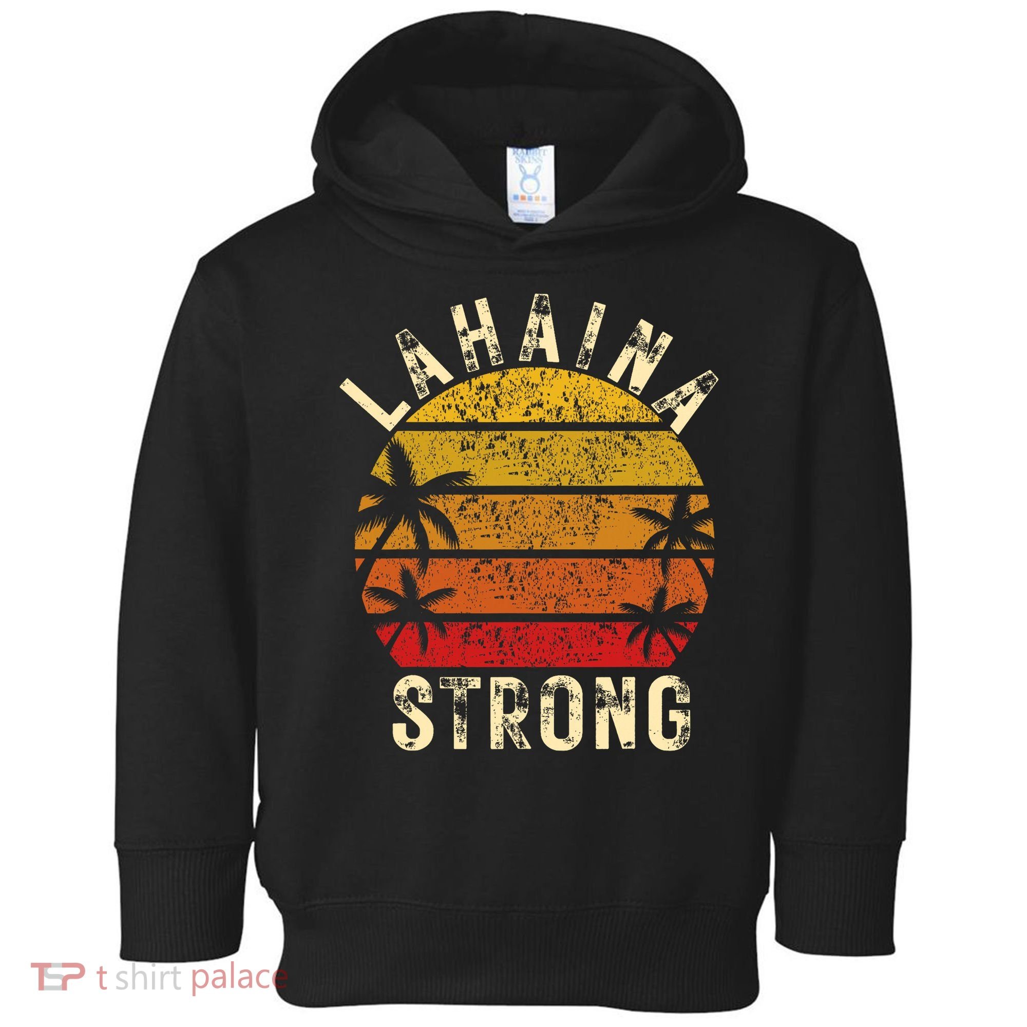LAHAINA Strong Palm Trees Sunset Lahaina Hawaii Toddler Hoodie