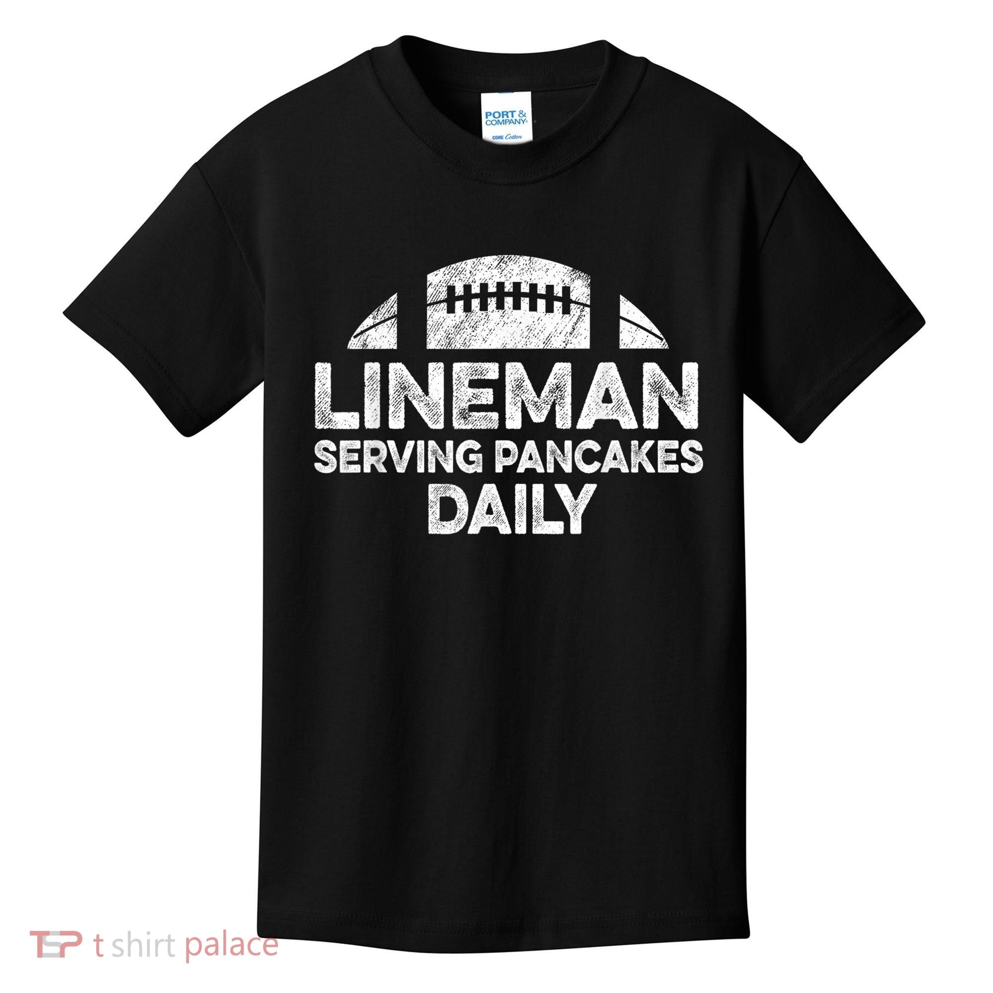 Lineman Serving Pancakes Daily Football Offensive Lineman Kids T-Shirt
