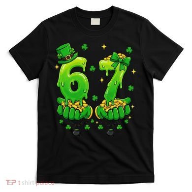 Lucky St Patrick's Day 67 Six Seven Drip Hands T-Shirt