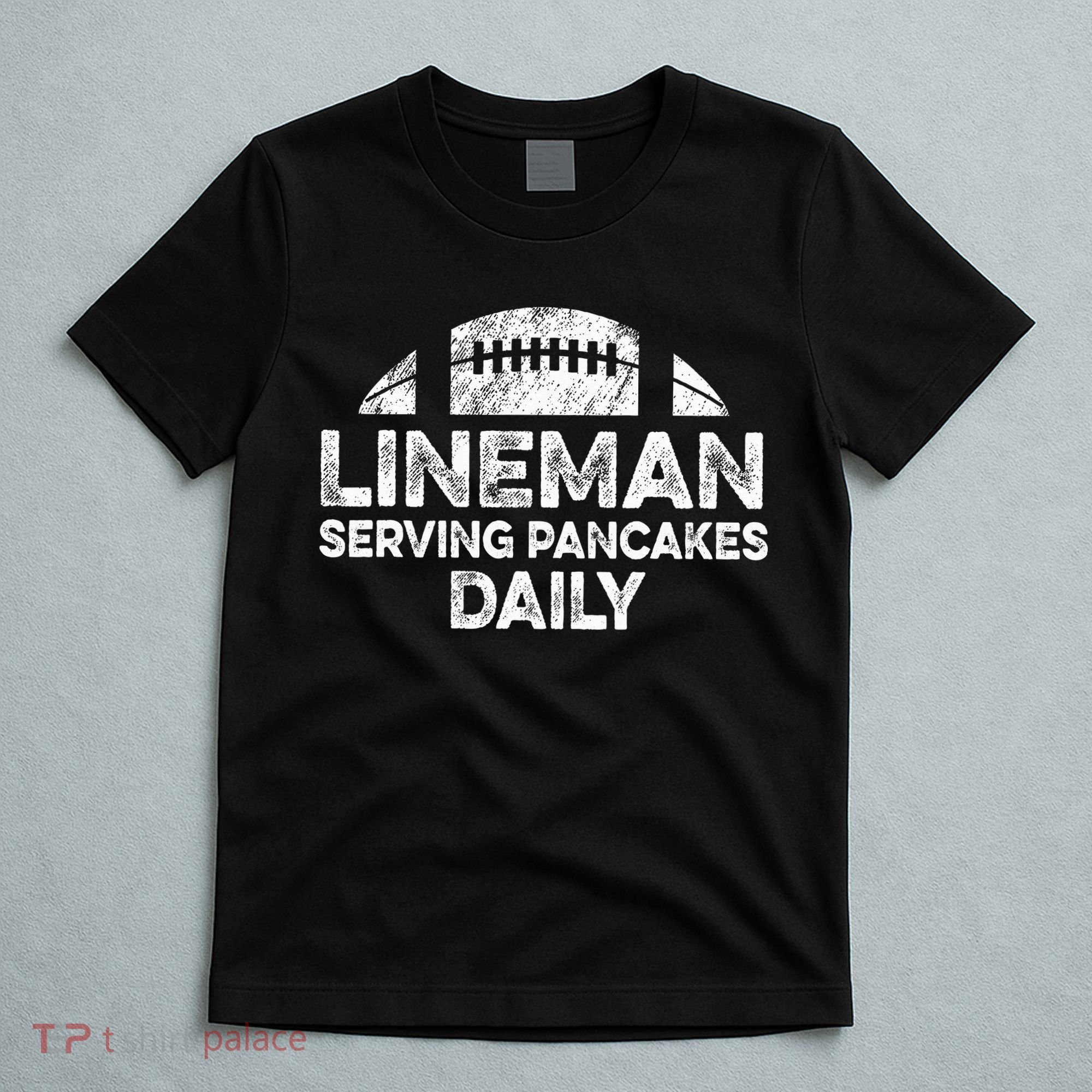Lineman Serving Pancakes Daily Football Offensive Lineman T-Shirt