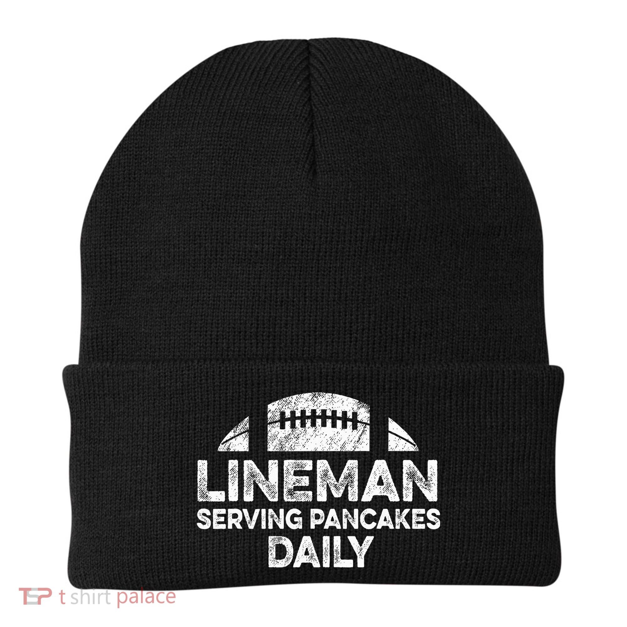 Lineman Serving Pancakes Daily Football Offensive Lineman Beanie
