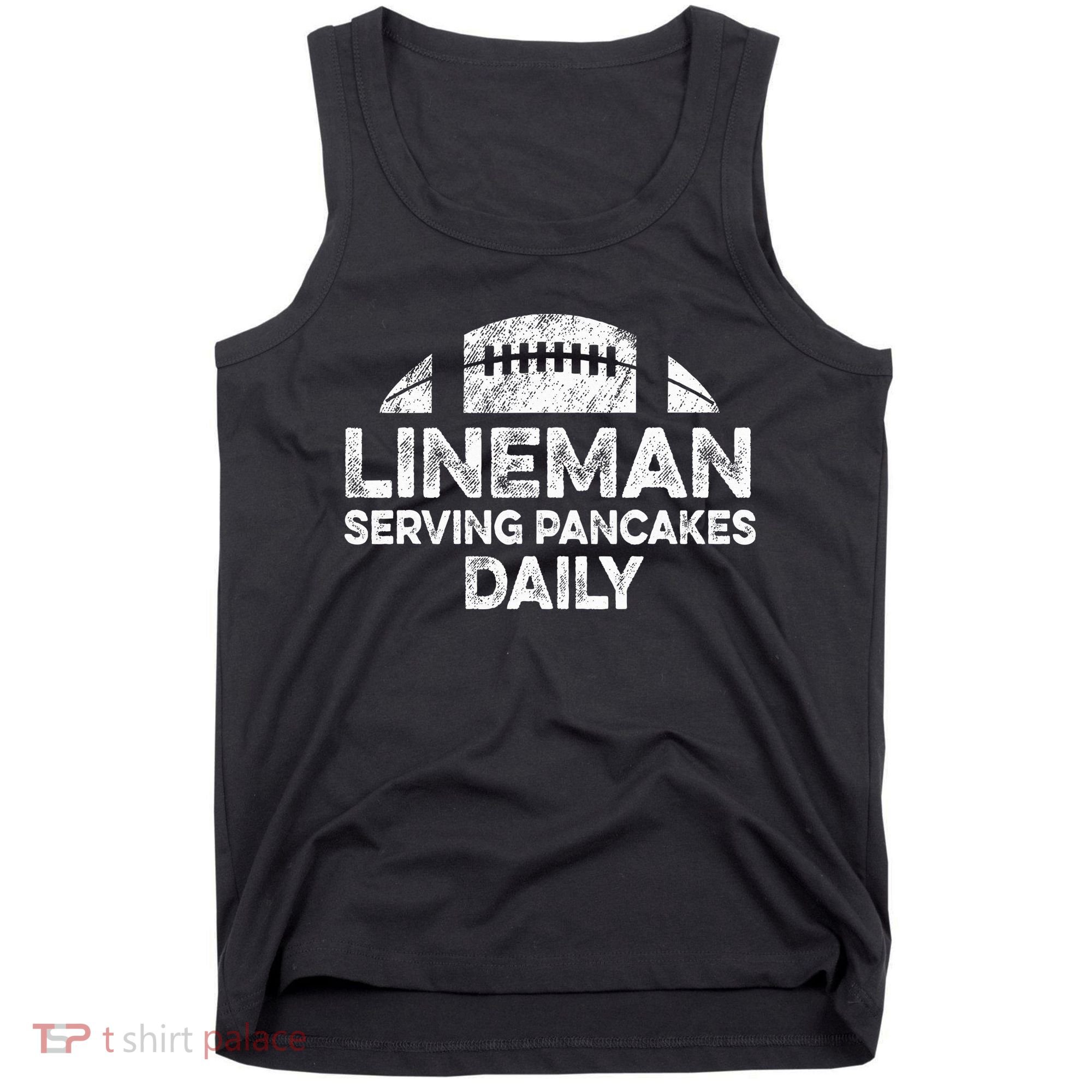 Lineman Serving Pancakes Daily Football Offensive Lineman Tank Top