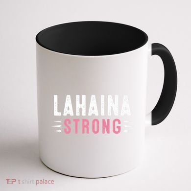 Lahaina Strong Premium Coffee Mug back