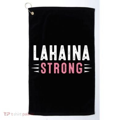 Lahaina Strong Premium Golf Towel