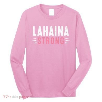 Lahaina Strong Premium Long Sleeve Shirt
