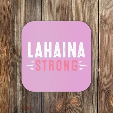 Lahaina Strong Premium Coaster